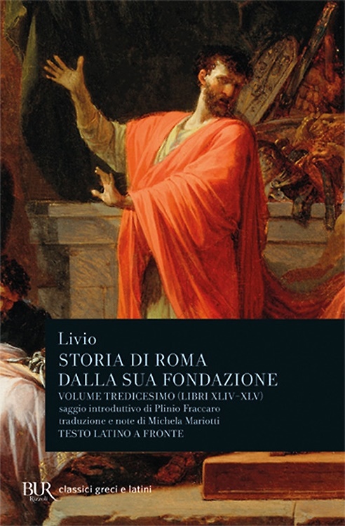 9788817106412-Storia di Roma dalla sua fondazione. Vol.XIII: libri XLIV-XLV.