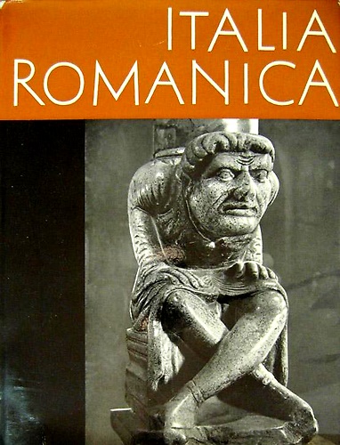Italia Romanica: Die hohe Kunst der romanischen Epoche in Italien.