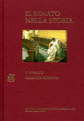 9788824037556-Il Senato nella storia. Vol.I: Il Senato nell'Età Romana.