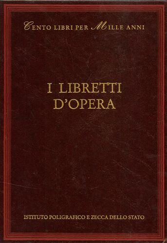 9788824019651-I libretti d'Opera. Dall'indice: Gli alberi del melodramma, Il teatro di meravig