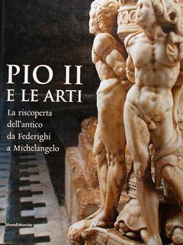 9788882159900-Pio II e le arti. La riscoperta dell'antico da Federighi a Michelangelo.