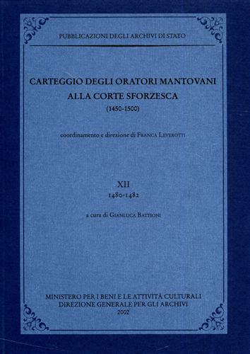 9788871252384-Carteggio degli oratori mantovani alla corte sforzesca 1450-1500. Vol.XII:1480-1