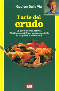 9788870313369-L'arte del crudo. Ricette e consigli per utilizzare pienamente tutta la ricchezz