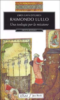 9788816433205-Raimondo Lullo. Una teologia per la missione.