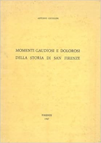Momenti Gaudiosi e dolorosi della storia di San Firenze.