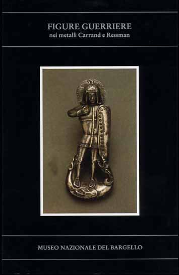 9788872420874-Figure guerriere nei metalli Carrand e Ressman.