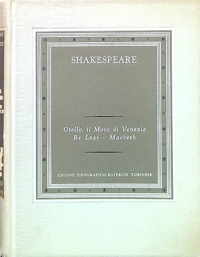 Otello, Il moro di Venezia, Re Lear, Macbeth.