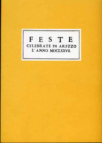 Feste celebrate in Arezzo l'anno 1677. Dall'Accademia degli Oscuri, e suo Princi