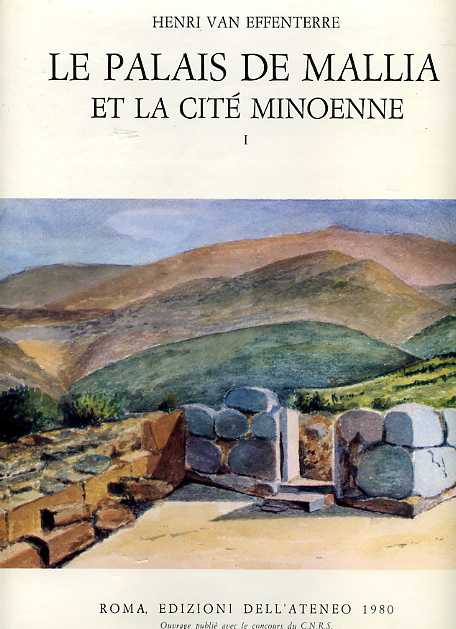 Le Palais de Mallia et la Citè Minoenne. Etude de synthèse. (Malia , Creta).