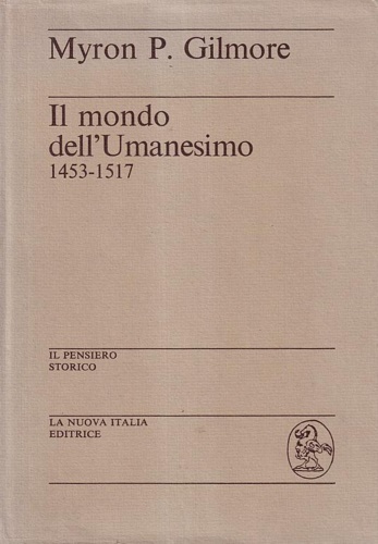 Il mondo dell'Umanesimo. 1453-1517.