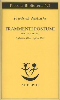 9788845919206-Frammenti postumi. Volume Primo. Autunno 1869 - Aprile 1871.