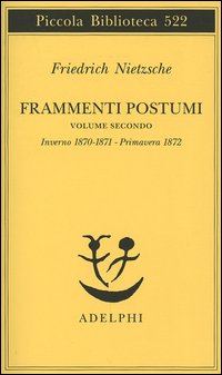 9788845919213-Frammenti postumi. Volume Secondo. Inverno 1870-1871 - Primavera 1872.