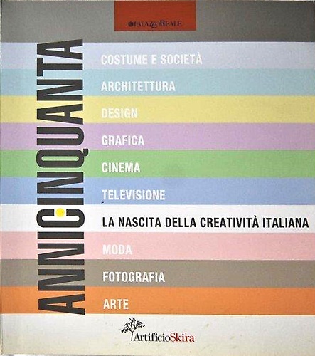 Annicinquanta.  La nascita della creatività italiana.