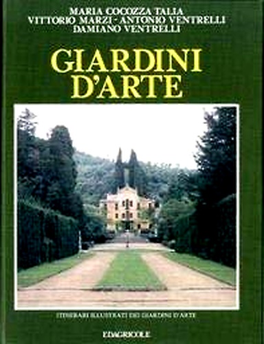 9788820625061-Giardini d'arte. Itinerari illustrati dei giardini d'arte.