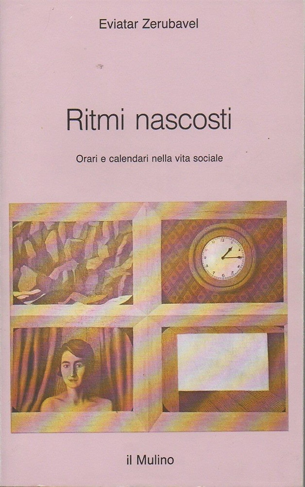 9788815008442-Ritmi nascosti. Orari e calendari nella vita sociale.