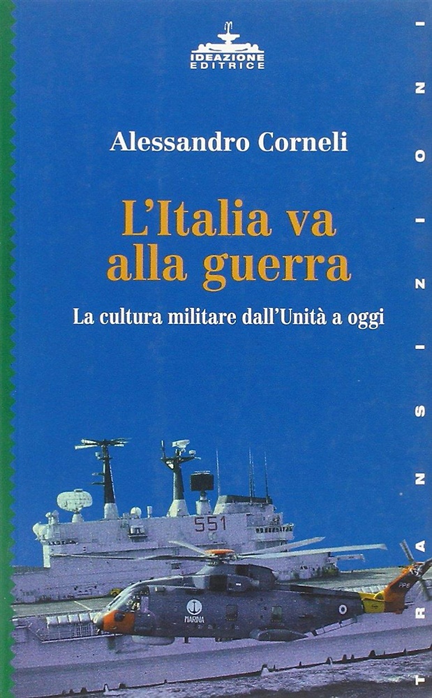 9788886812405-L'Italia va alla guerra. La cultura militare dall'Unità a oggi.