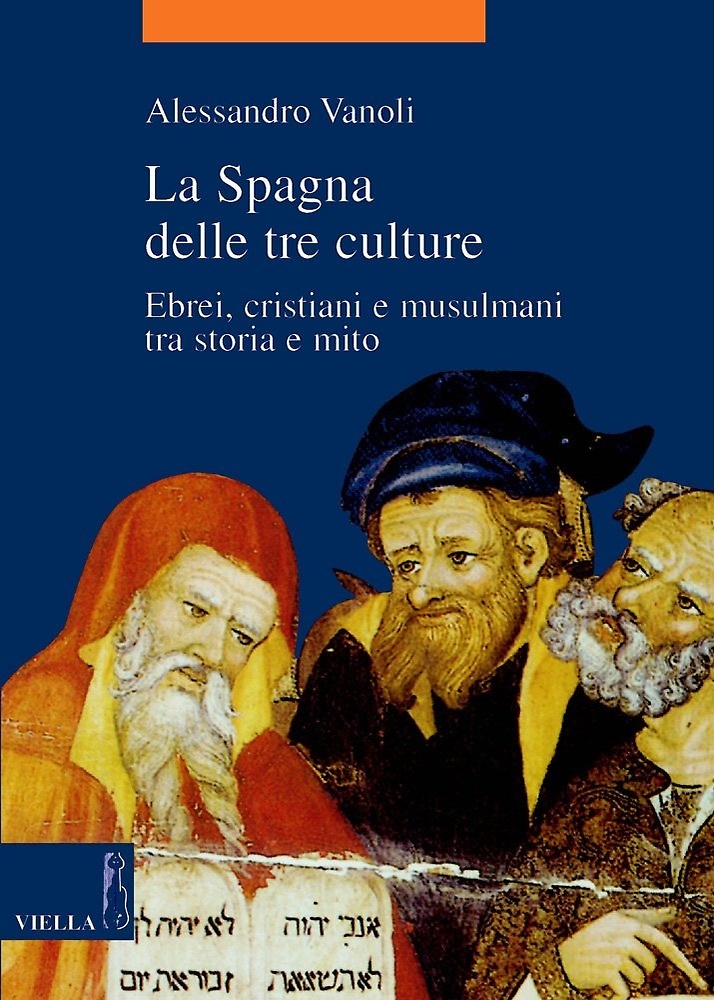 9788883342028-La Spagna delle tre culture. Ebrei,cristiani e musulmani tra storia e mito.