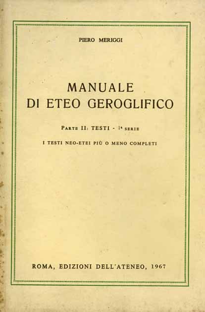 Manuale di Eteo-Geroglifico. Parte II. Testi. 1a serie. I testi Neo-Etei più o m