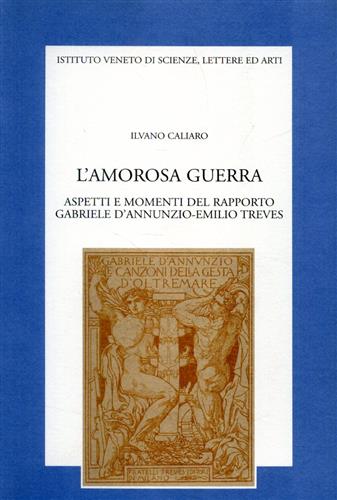 9788886166942-L'amorosa guerra. Aspetti e momenti del rapporto Gabriele D'Annunzio-Emilio Trev