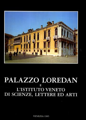 Palazzo Loredan e l'Istituto Veneto di Scienze, Lettere ed Arti.