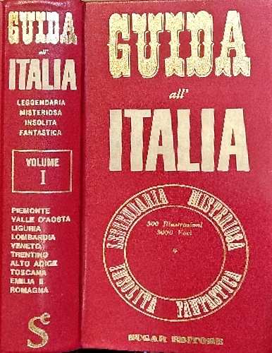 Guida all'Italia leggendaria misteriosa insolita fantastica. Vol.I: Piemonte-Val