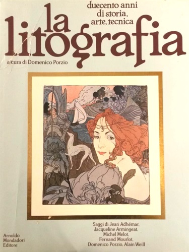 La litografia. Duecento anni di storia, arte, tecnica.
