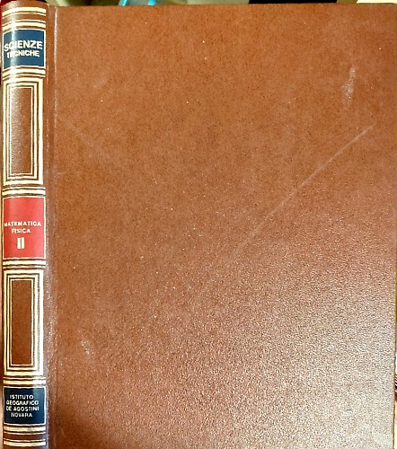 Enciclopedia Italiana delle Scienze. Scienze tecniche. Matematica e Fisica. Volu