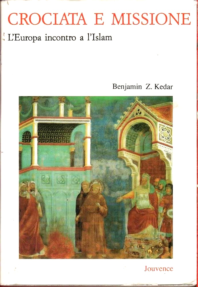 Crociata e missione. L'Europa incontro a l'Islam.