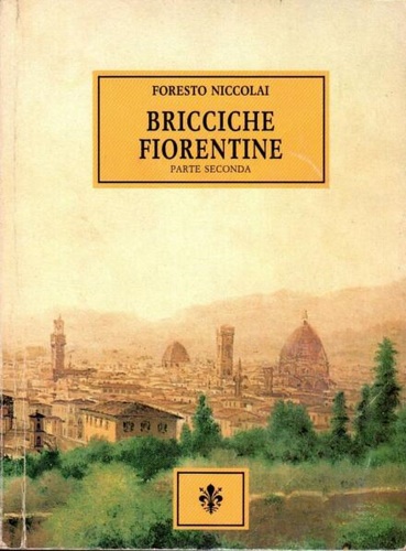 9788885559462-Bricciche fiorentine. Tradizioni e giochi, memorie e curiosità. Parte seconda.