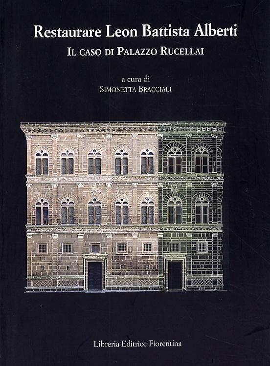 9788889264812-Restaurare Leon Battista Alberti. Il caso di Palazzo Rucellai.