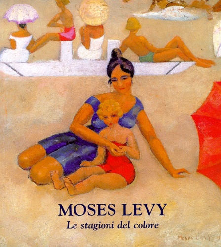 9788883410185-Moses Levy (1885-1968). Le stagioni del colore.