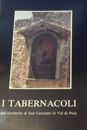 I tabernacoli nel territorio di San Casciano in Val di Pesa.