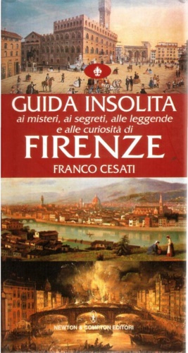 9788882891879-Guida insolita ai misteri, ai segreti, alle leggende e alle curiosità di Firenze