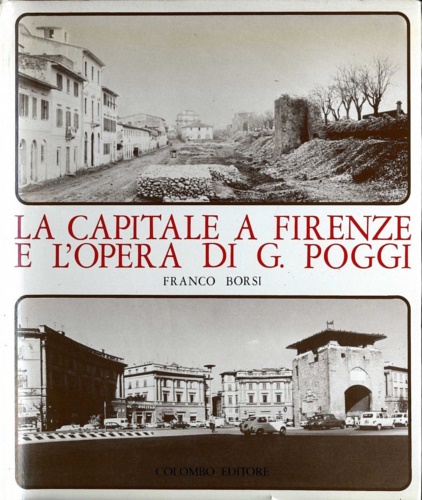 La capitale a Firenze e l'opera di Giuseppe Poggi.