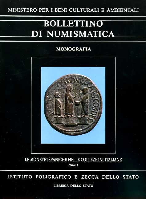 Bollettino di Numismatica. Monografia. Parti I,II: Le monete ispaniche nelle Col