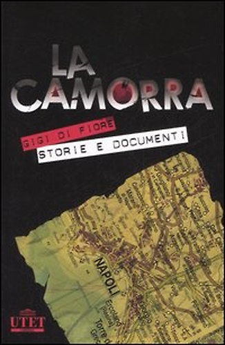 9788802076324-La camorra e le sue storie. La criminalità organizzata a Napoli dalle origini al