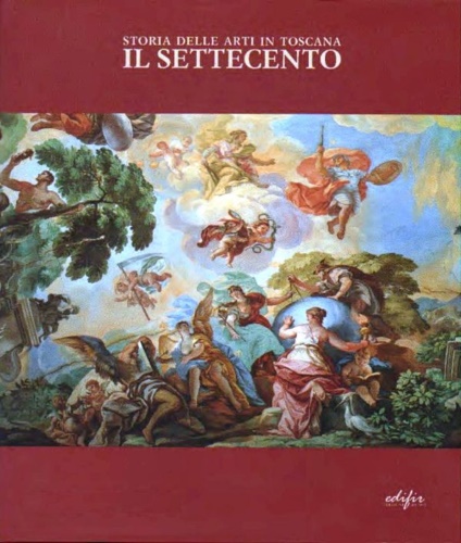 9788879702812-Storia delle arti in Toscana. Il Settecento.