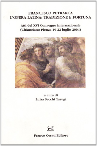 9788876672231-Francesco Petrarca l'opera latina: tradizione e fortuna.