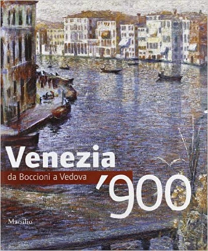 9788831790734-Venezia '900. Da Boccioni a Vedova.