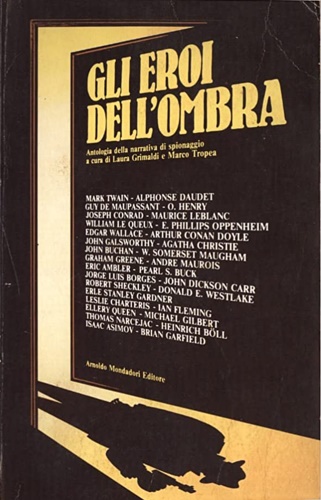 Gli eroi dell'ombra. Antologia della narrativa di spionaggio.
