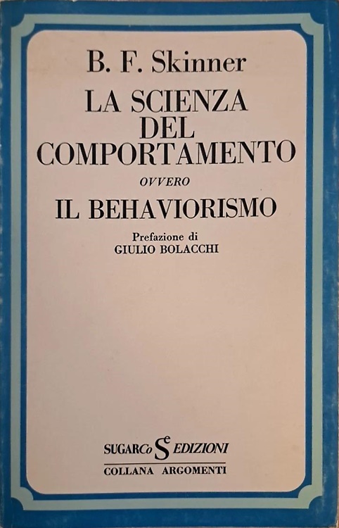 La scienza del comportamento ovvero il behaviorismo.