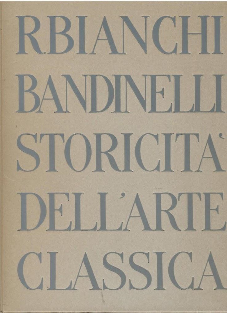 Storicità dell'Arte Classica. Testo e indici.