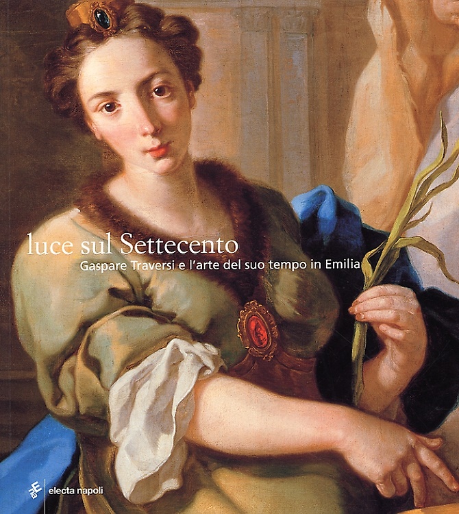 9788851002176-Luce sul Settecento. Gaspare Traversi e l'arte del suo tempo in Emilia.